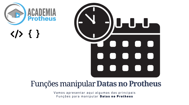 Principais Funções de Datas Protheus AdvPL