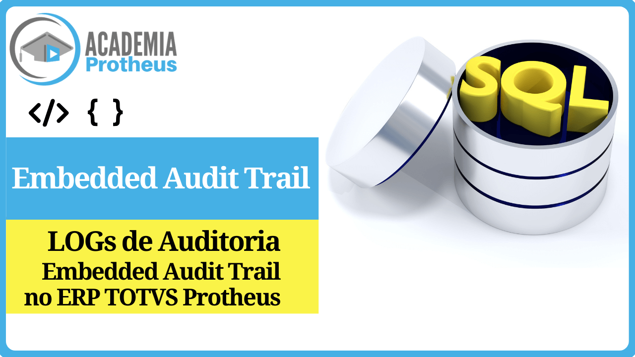 Totvs Protheus Embedded Audit Trail